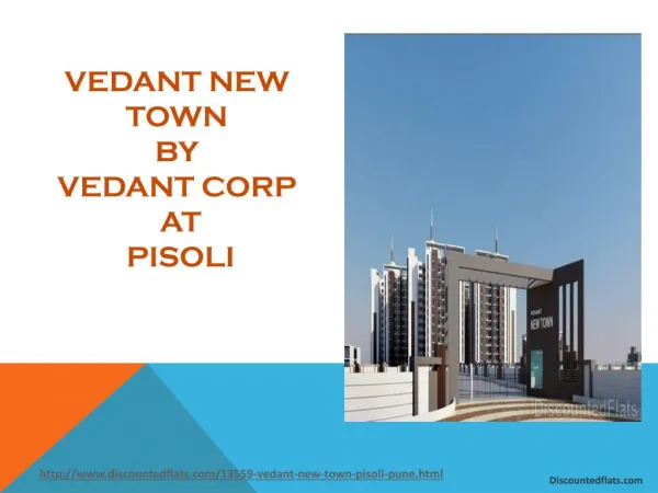 Vedant Corp Presents Vedant New Town Pisoli