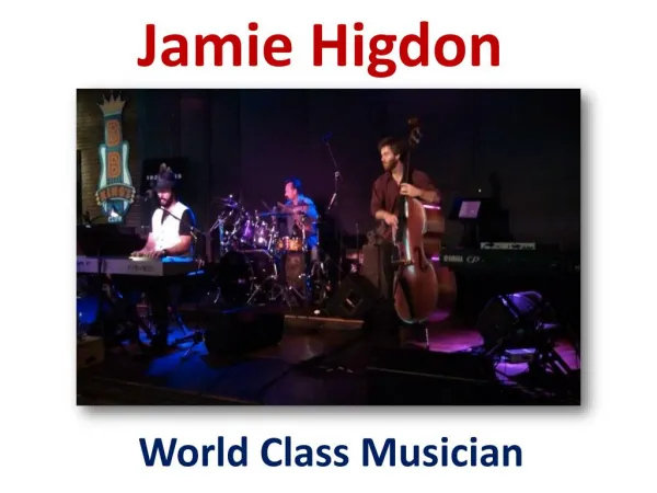 Jamie Higdon World Class Musician
