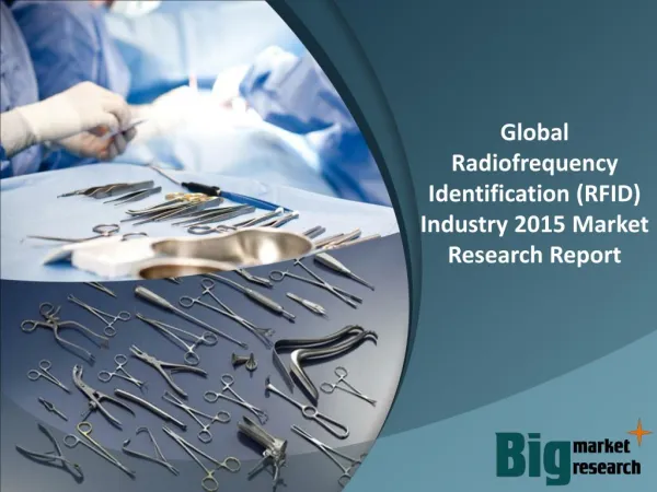 Global Radiofrequency Identification (RFID) Industry 2015 - Market Size, Trends, Growth & Forecast