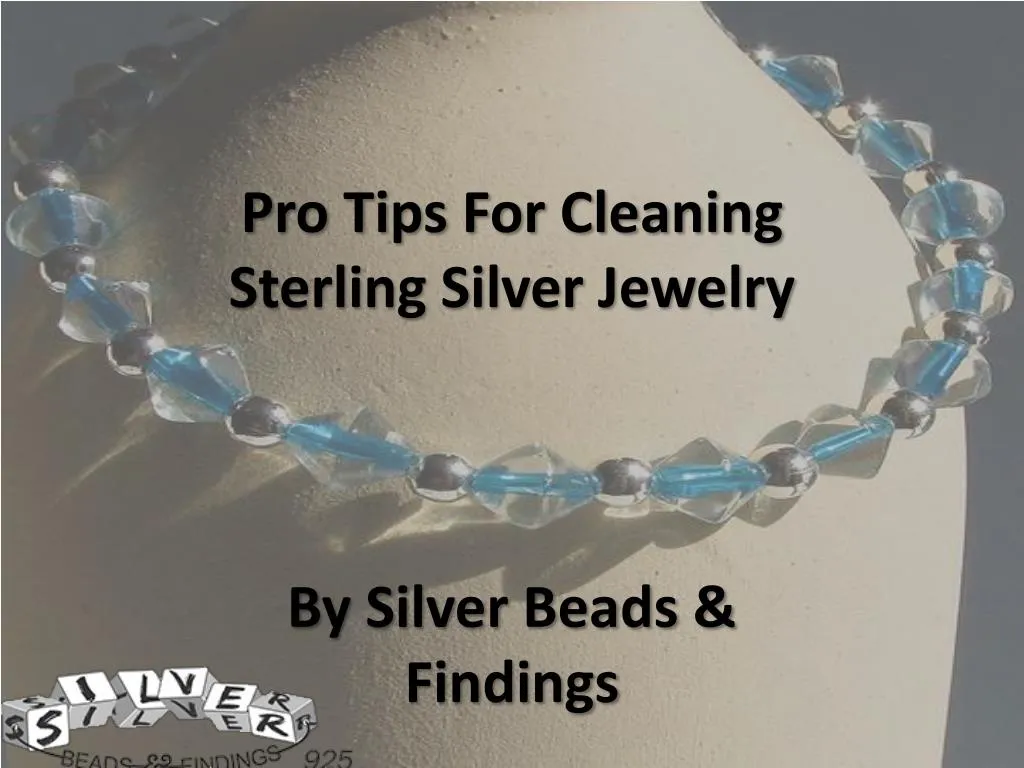 pro tips for cleaning sterling silver jewelry