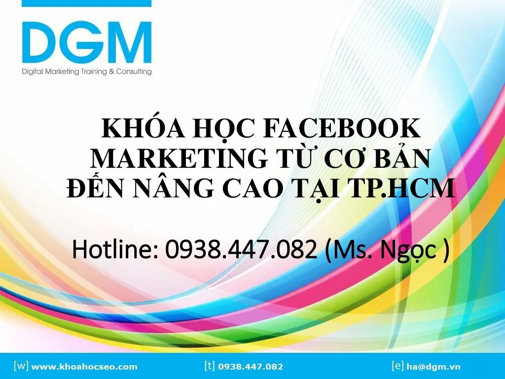 kh a h c facebook marketing t c b n n n ng cao t i tp hcm hotline 0938 447 082 ms ng c