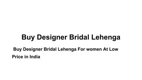 Buy Designer Bridal Lehenga For women At Low Price in India