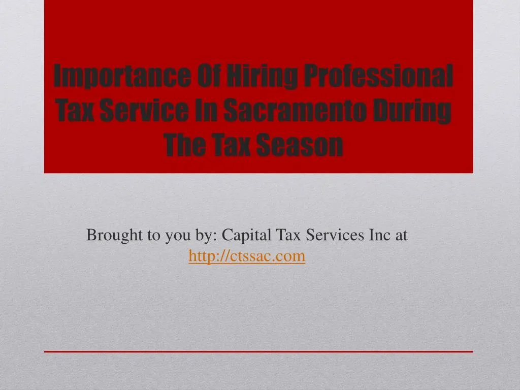 importance of hiring professional tax service in sacramento during the tax season