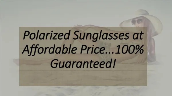 Polarized Sunglasses at Affordable Price...100% Guaranteed!