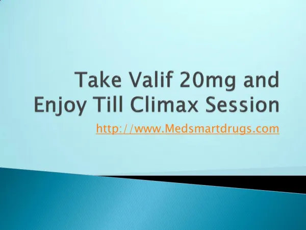 Take Valif 20mg and Enjoy Till Climax Session - MedsMartDrugs