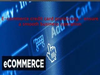 E-commerce credit card processing - ensure a smooth business operation - slide 1