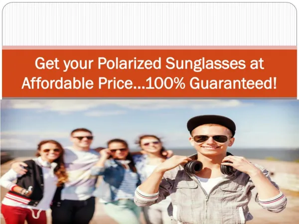 Get your Polarized Sunglasses at Affordable Price...100% Guaranteed