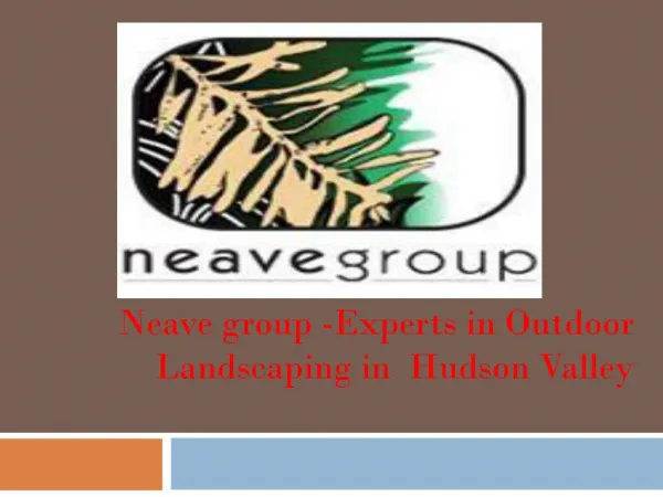 Neave group -Experts in Outdoor Landscaping in Hudson Valley