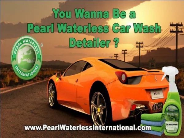 You Wanna Be a Pearl Waterless Car Wash Detailer?