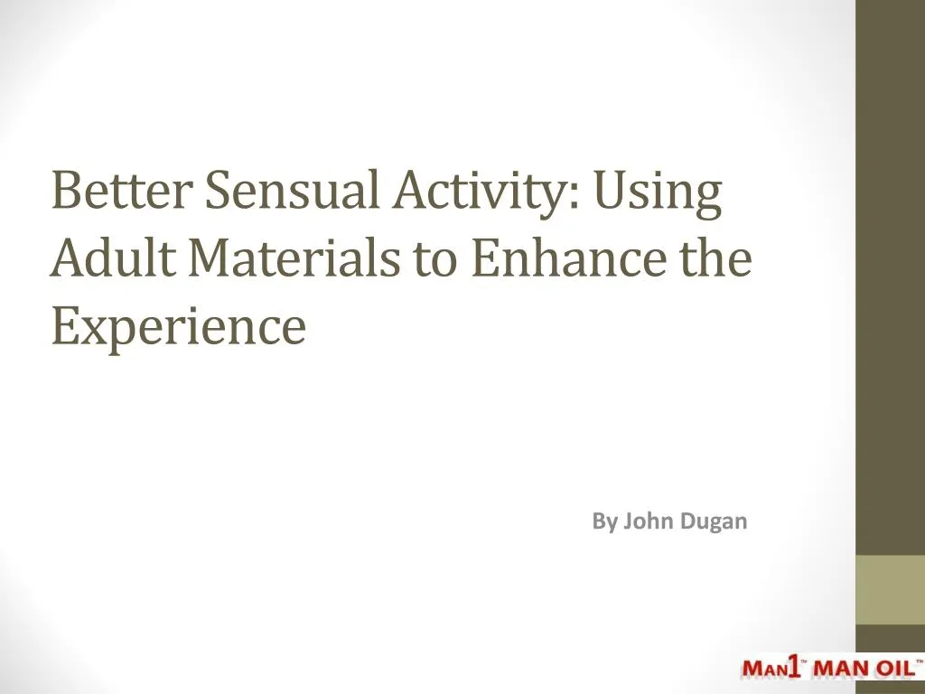 better sensual activity using adult materials to enhance the experience