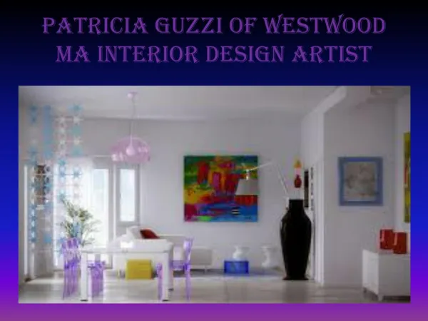 Patricia Guzzi of Westwood MA - Interior Design Artist