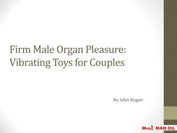 Firm Male Organ Pleasure: Vibrating Toys for Couples