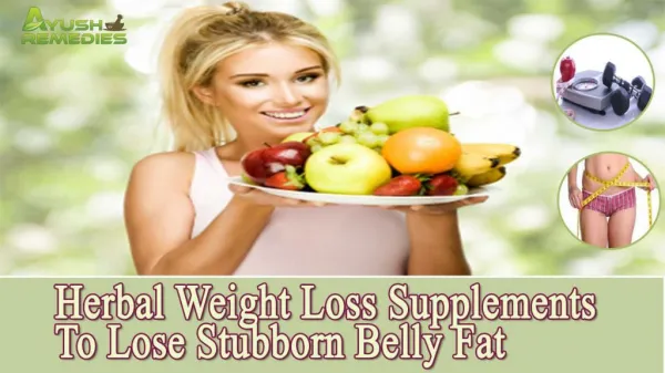 Herbal Weight Loss Supplements To Lose Stubborn Belly Fat