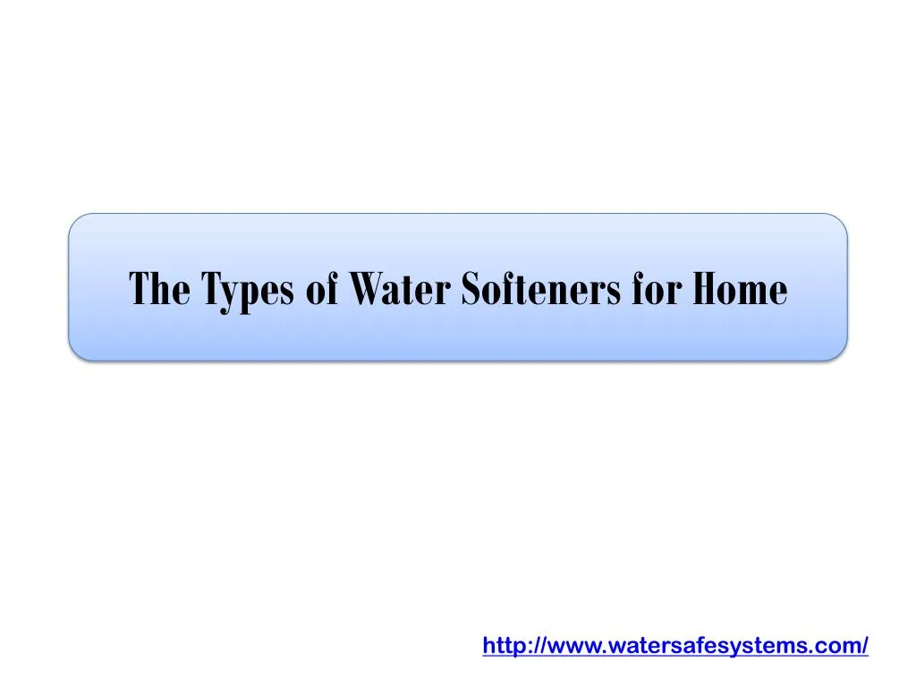 the types of water softeners for home