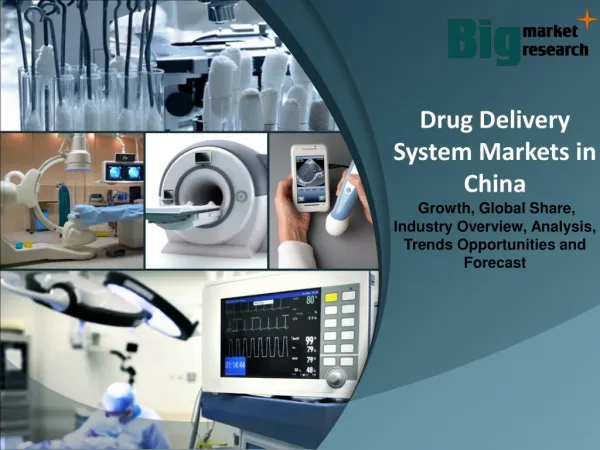 China Drug Delivery System Markets - Market Size, Share, Growth & Forecast