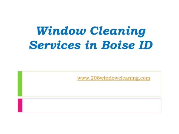 Window Cleaning Services in Boise ID - www.208windowcleaning.com