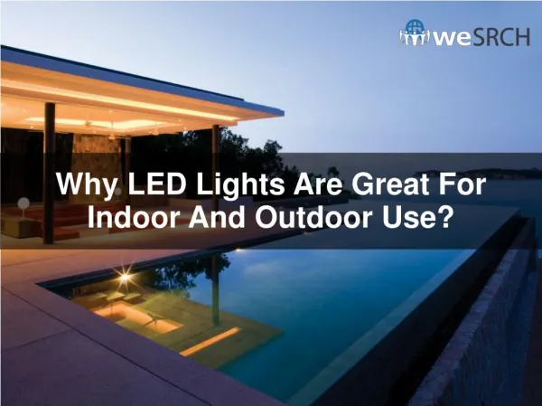 Why LED Lights Are Great For Indoor And Outdoor Use?