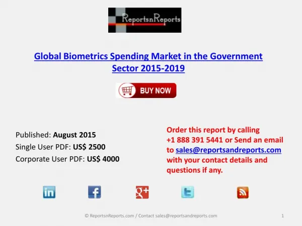 Global Biometrics Spending Market in the Government Sector Challenges & Opportunities Analysis in 2015-2019 Report