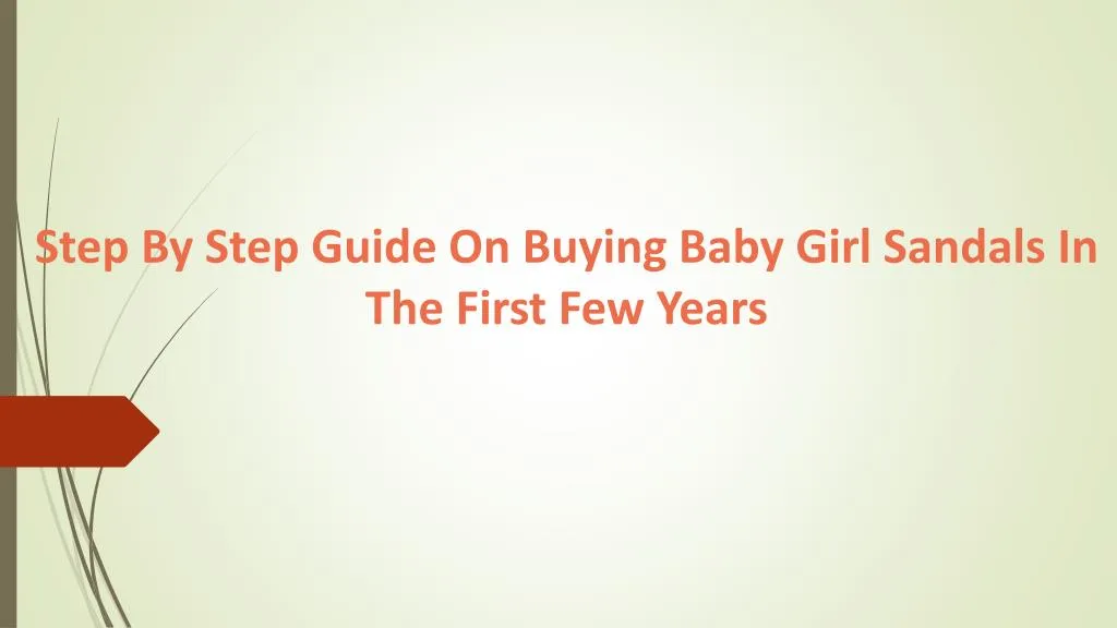 step by step guide on buying baby girl sandals in the first few years