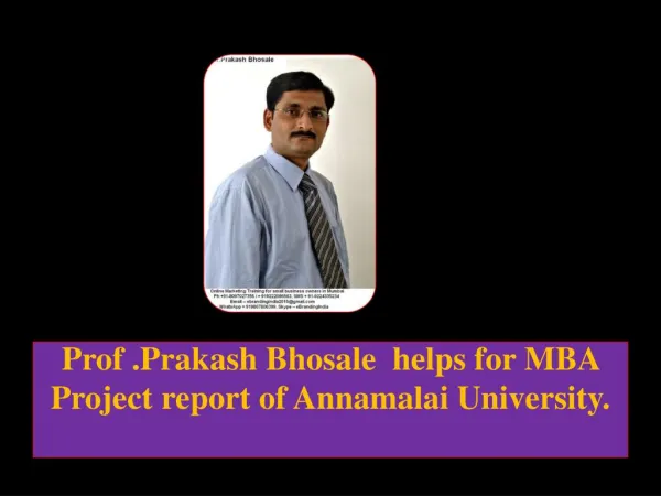 Prof .Prakash Bhosale helps for MBA Project report of Annamalai University.