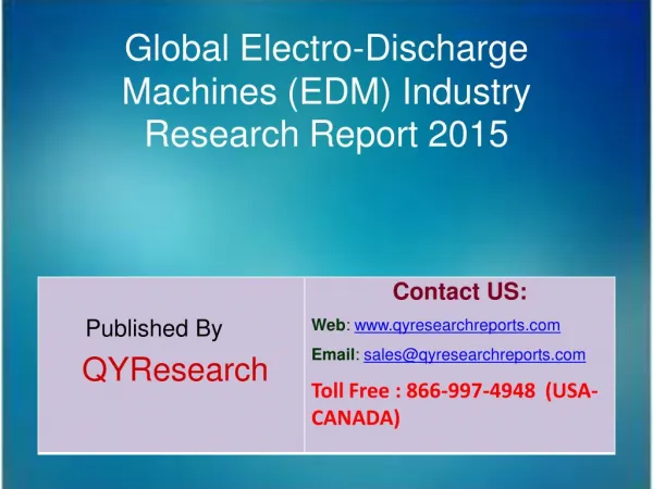 Global Electro-Discharge Machines (EDM) Market 2015 Industry Demands, Forecast, Share, Analysis, Growth, Overview, Rese