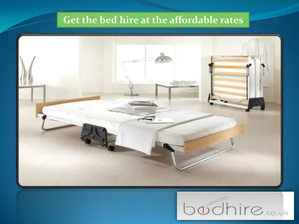 Get the bed hire at the affordable rates
