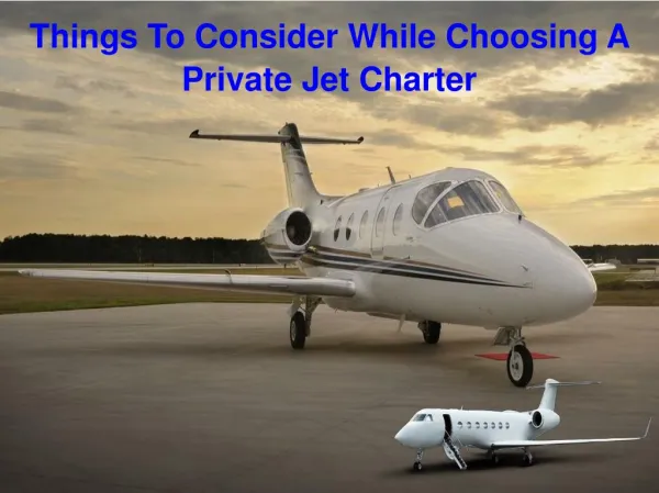 Things To Consider While Choosing A Private Jet Charter