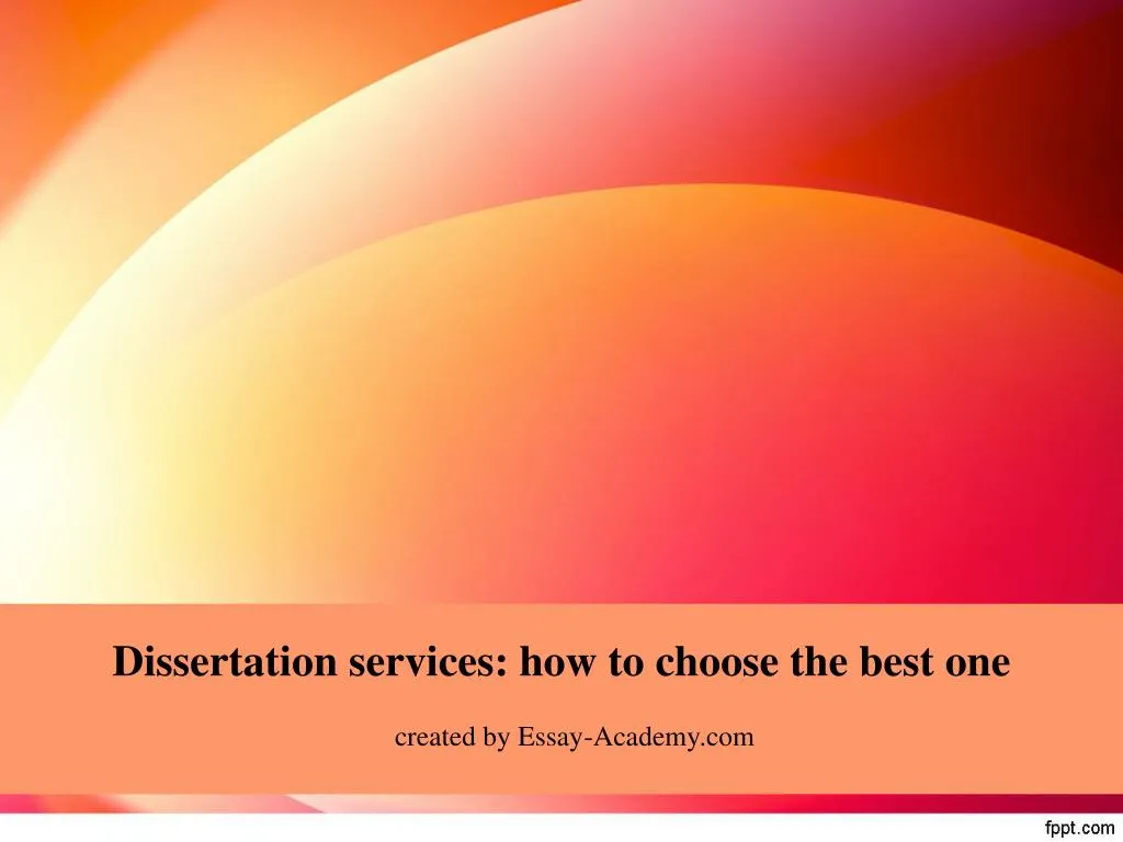 dissertation services how to choose the best one