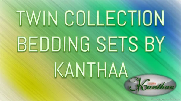 TWIN COLLECTION BEDDING SETS BY KANTHAA