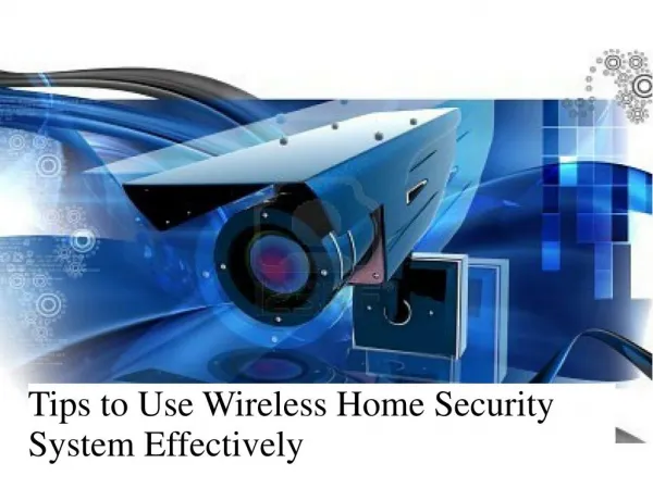 Tips to Use Wireless Home Security System Effectively