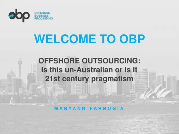 OFFSHORE OUTSOURCING: Is this Un-Australian or is it 21st Century Pragmatism | Maryann Farrugia
