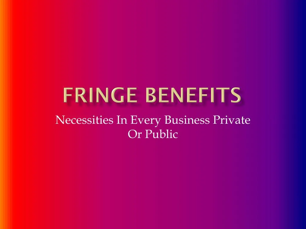 fringe benefits