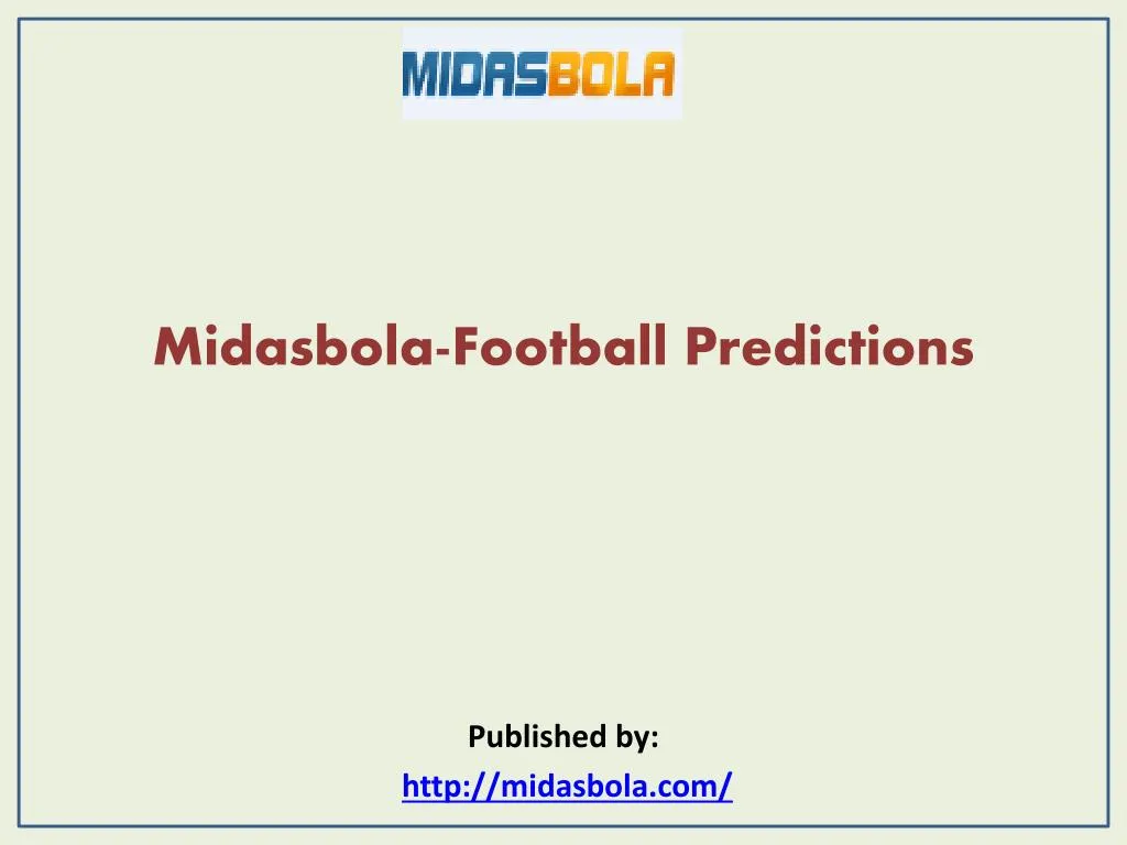 midasbola football predictions published by http midasbola com