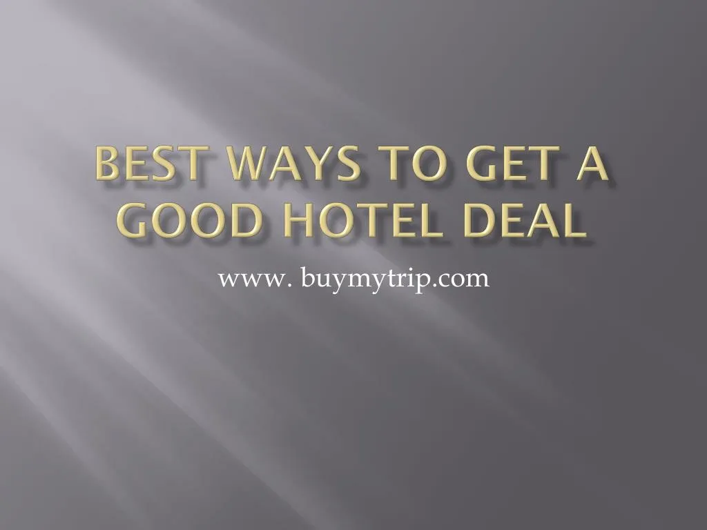 best ways to get a good hotel deal