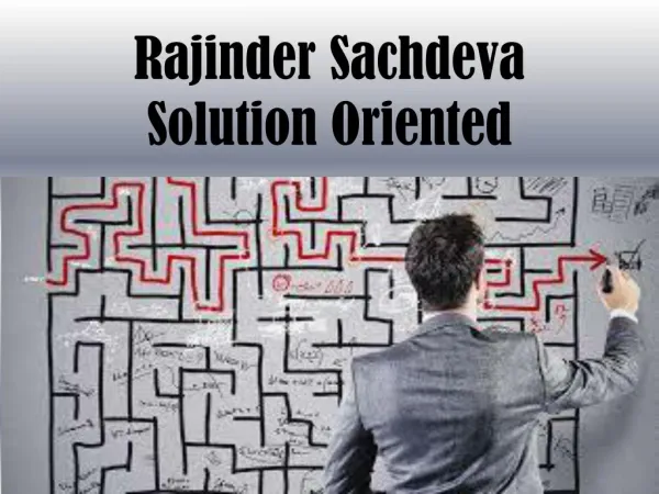 Rajinder Sachdeva - Solution Oriented