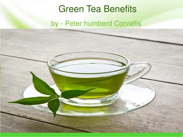 Peter humberd Corvallis - Green Tea Benefits
