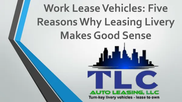 Five Reasons Why Leasing Livery Makes Good Sense.