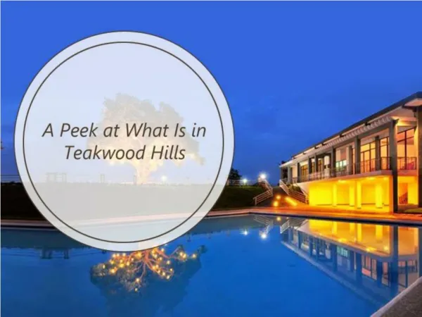 A Peek at What Is in Teakwood Hills