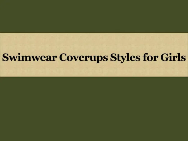 Swimwear Coverups Styles for Girls