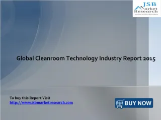 Global Cleanroom Technology Industry Report 2015: JSBMarketResearch - slide 1