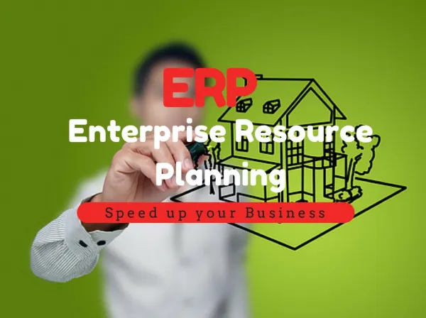 Enterprise Resource Planning(ERP) Software - Speed Up your Business
