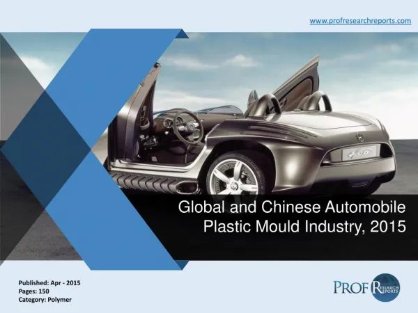 Global and Chinese Automobile Plastic Mould Industry, 2015 | Prof Research Reports