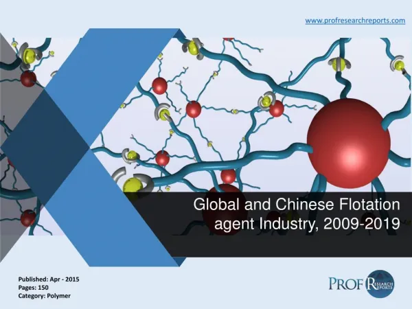 Global and Chinese Flotation agent Industry, 2009-2019 | Prof Research Reports