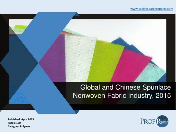 Global and Chinese Spunlace Nonwoven Fabric Industry, 2015 | Prof Research Reports