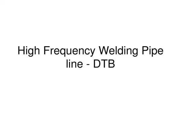 High Frequency Welding Pipe line - DTB
