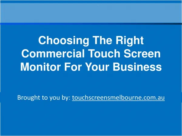 Choosing The Right Commercial Touch Screen Monitor For Your Business