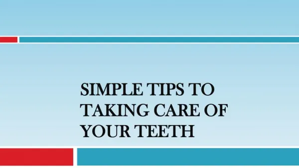Simple Tips to Taking Care of Your Teeth