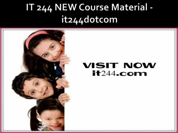 IT 244 NEW Course Material - it244dotcom