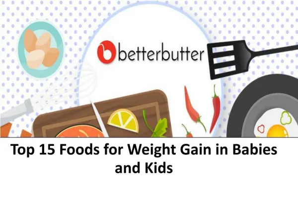 Top Foods to gain Weight for Babies