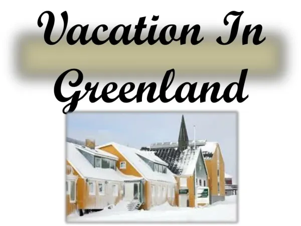 Vacation In Greenland